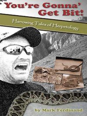 cover image of You're Gonna' Get Bit--Harrowing Tales of Herpetology